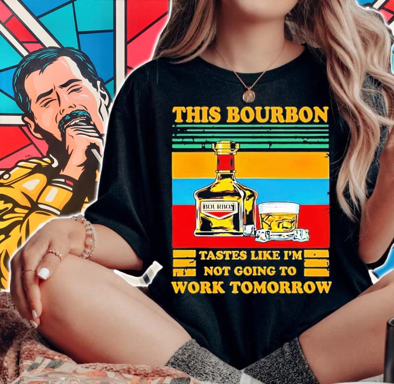 This bourbon tastes like I'm not going to work Tomorrow vintage shirt