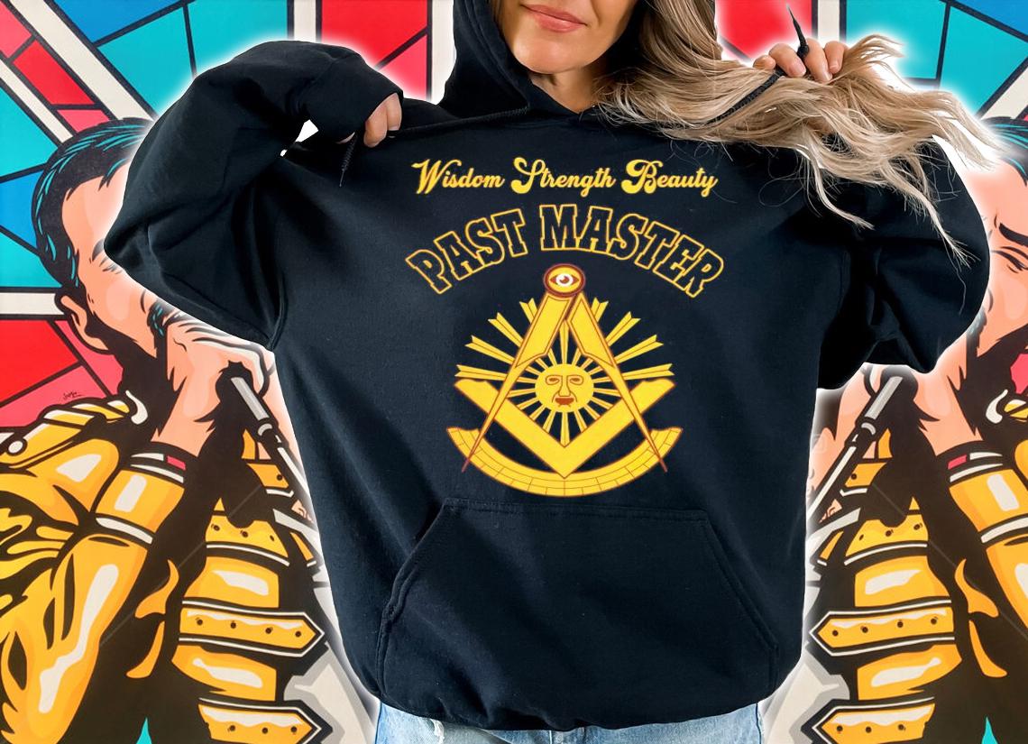 Wisdom Strength Beauty Past Master shirt