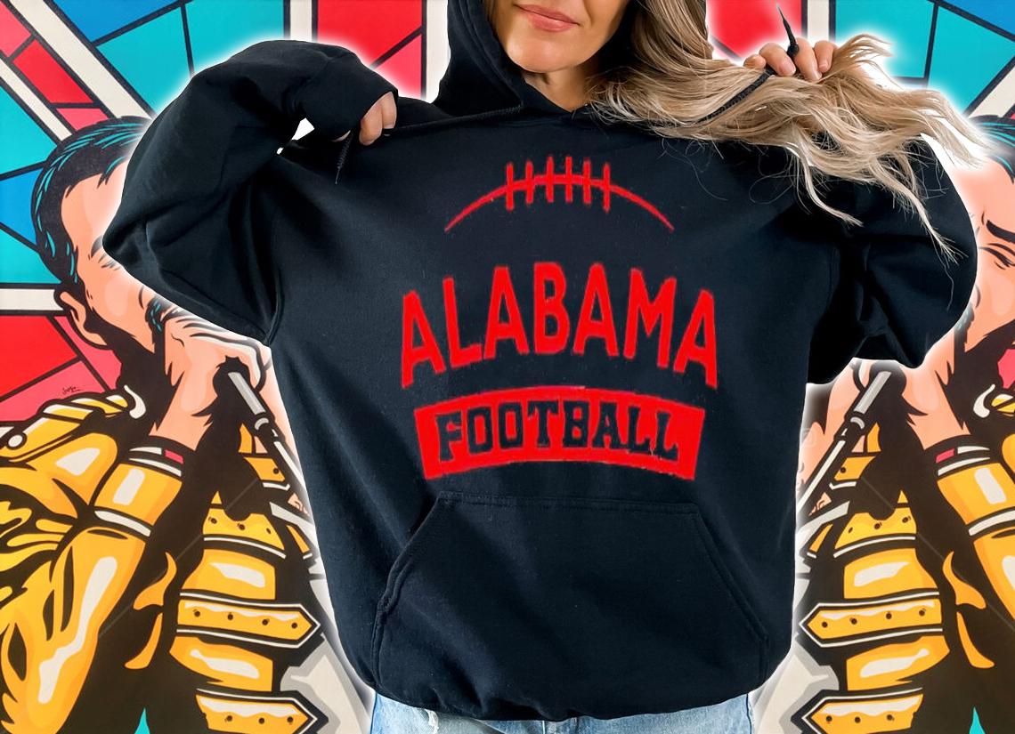 Alabama Football T-shirts, hoodie and sweatshirt hoodie