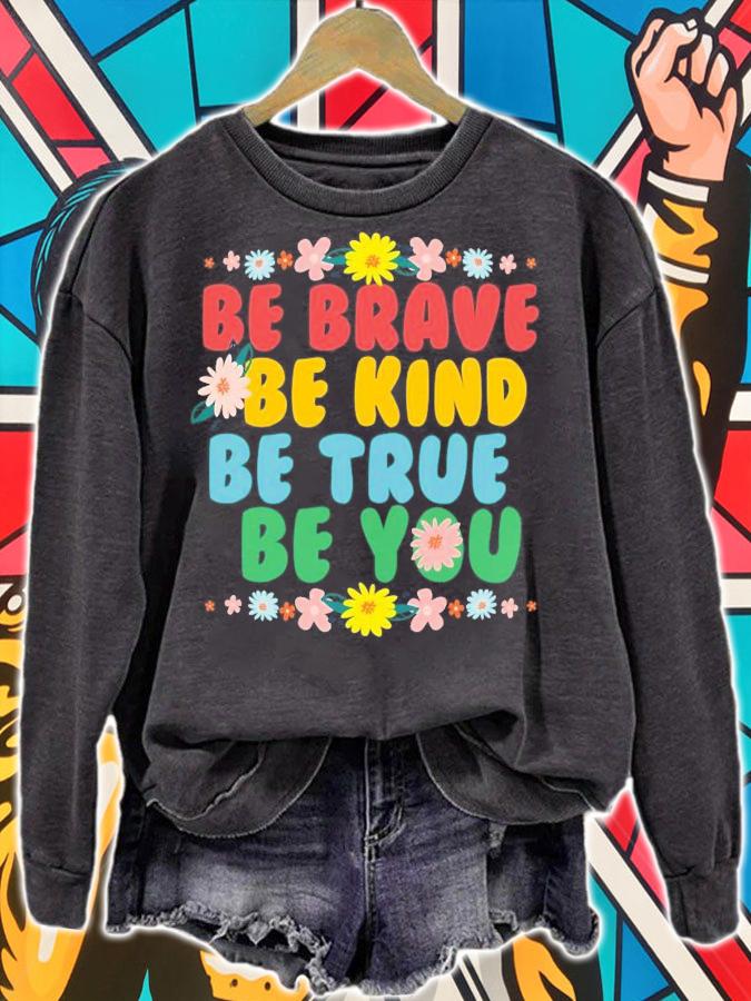 Be brave be kind be true be you shirt