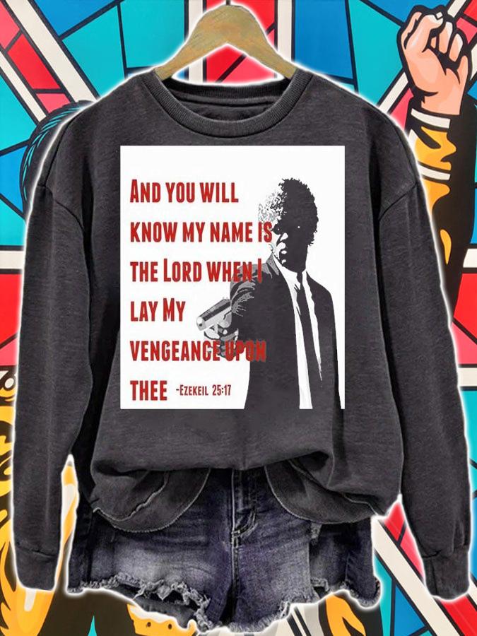 Ezekiel 2517 And You Will Know My Name Is The Lord When I Lay My Vengeance Upon Thee T-Shirt sweatshirt