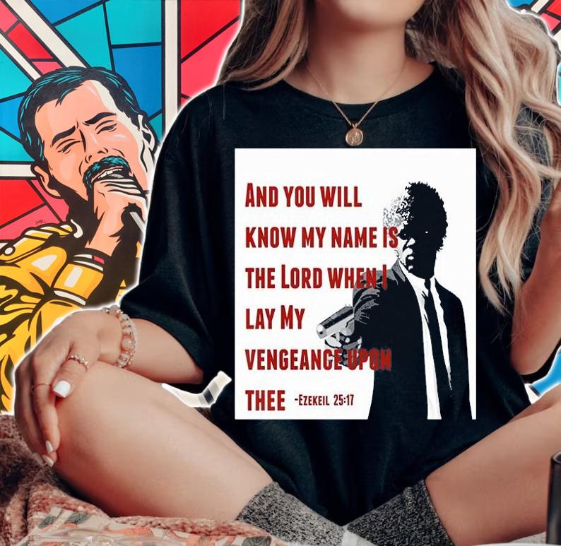 Ezekiel 2517 And You Will Know My Name Is The Lord When I Lay My Vengeance Upon Thee T-Shirt woman shirt