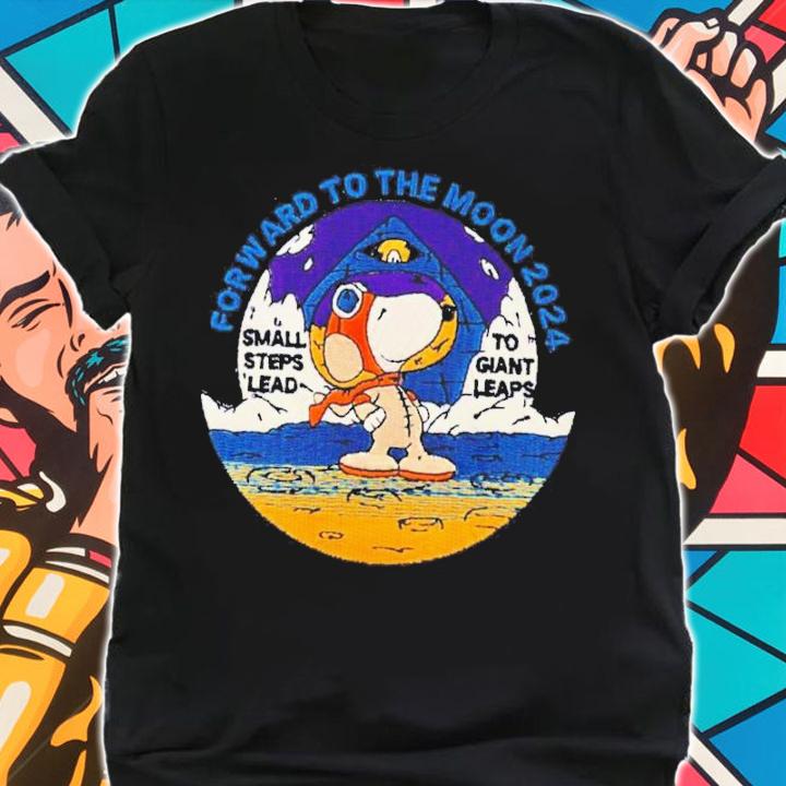 Forward to the moon 2024 Snoopy small steps lead to giant leaps shirt