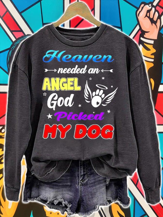 Heaven needed an angel god picked my dog shirt sweatshirt