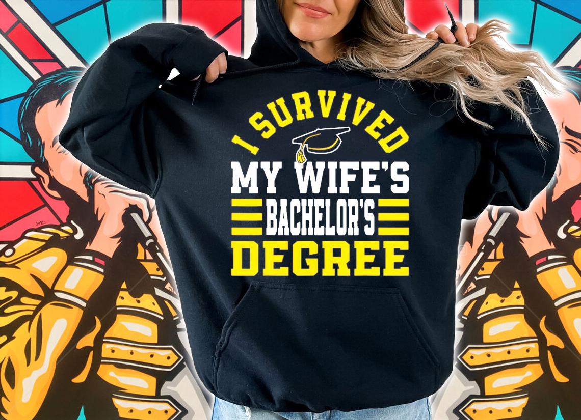 I survived my wife's bachelor's degree shirt hoodie