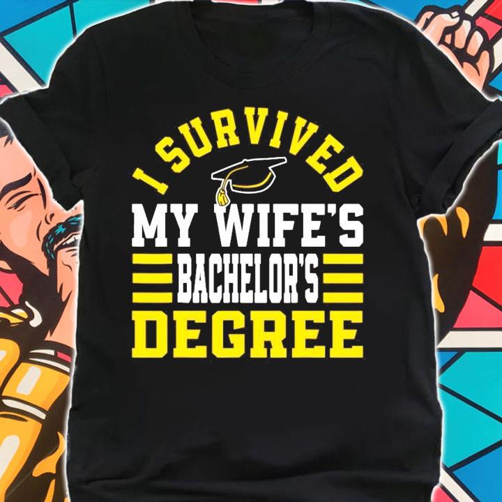 I survived my wife's bachelor's degree shirt shirt