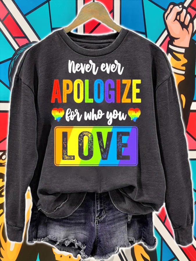LGBT never ever apologize for who you love shirt