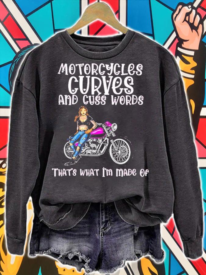 Motorcycles curves and cuss words that's what I'm made of shirt sweatshirt