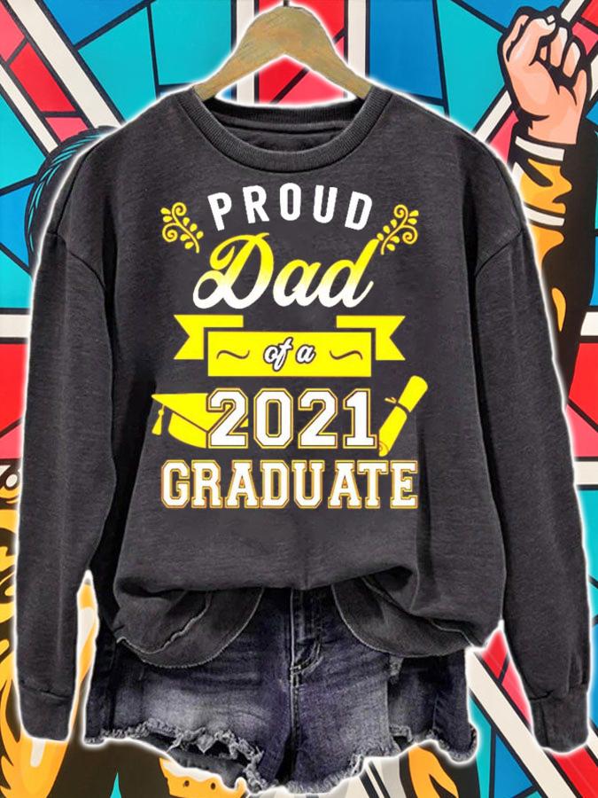 Proud dad of a 2021 Graduate shirt sweatshirt