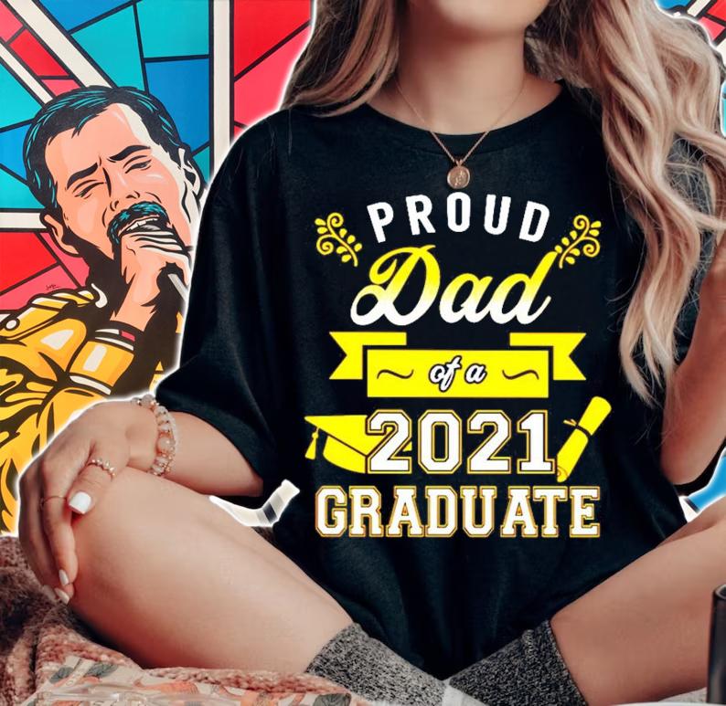 Proud dad of a 2021 Graduate shirt woman shirt