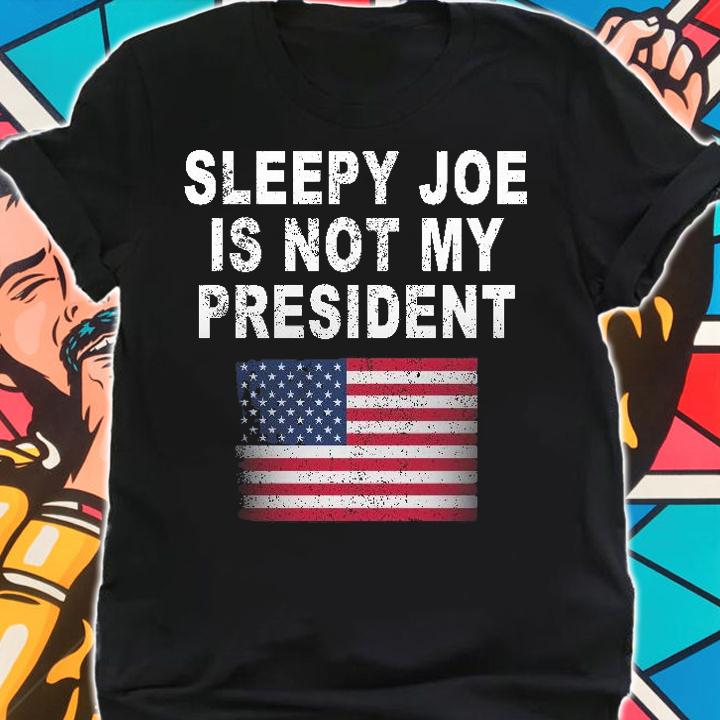 Sleepy Joe is not my president American flag t-shirt shirt