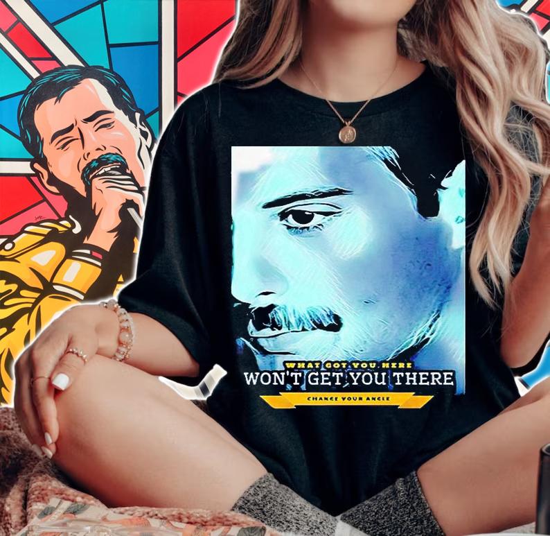 What Got You Here Won't Get You There Change Your Angle T-shirt