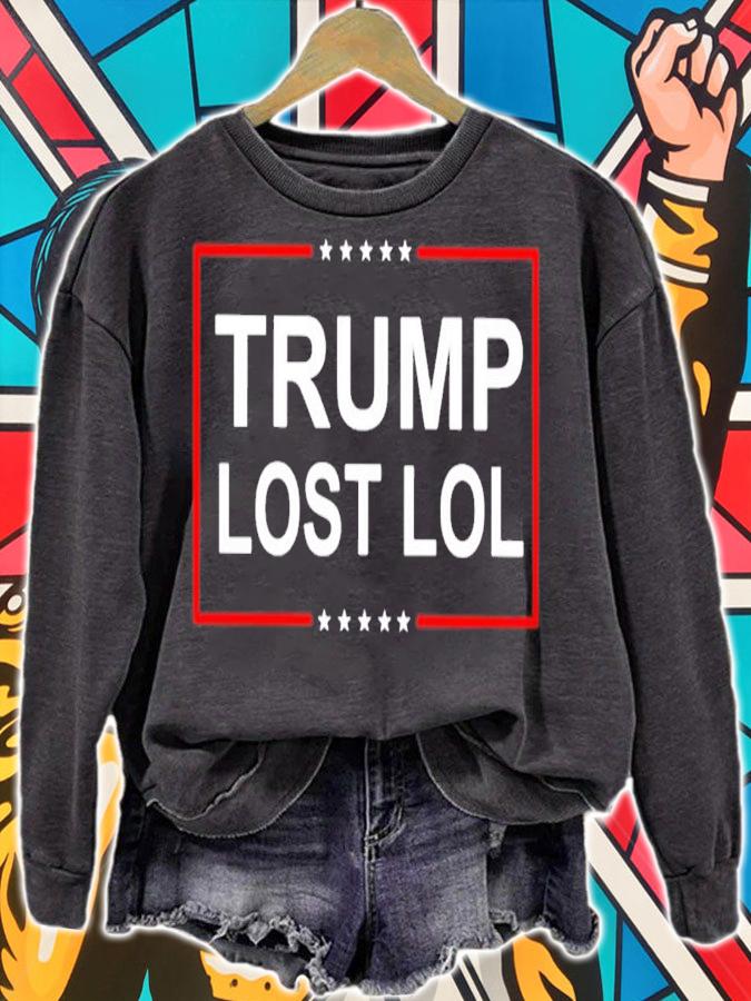 Trump Lost Lol shirt sweatshirt