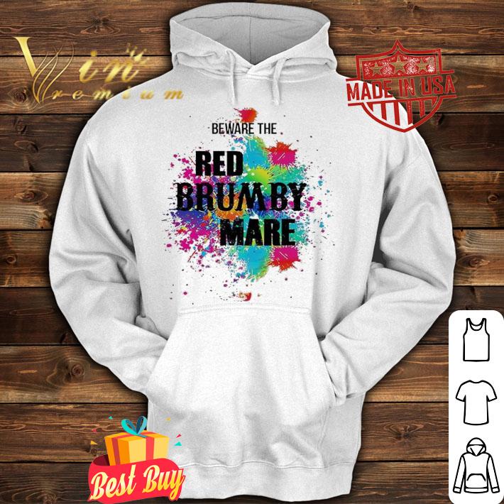 Beware the Red Brumby Mare shirt hoodie