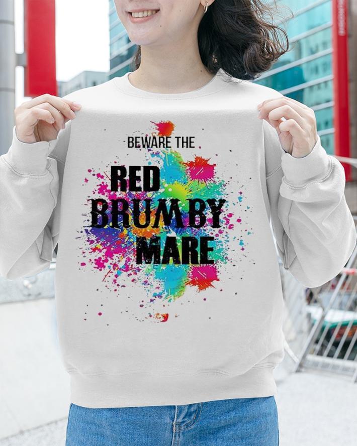 Beware the Red Brumby Mare shirt sweatshirt