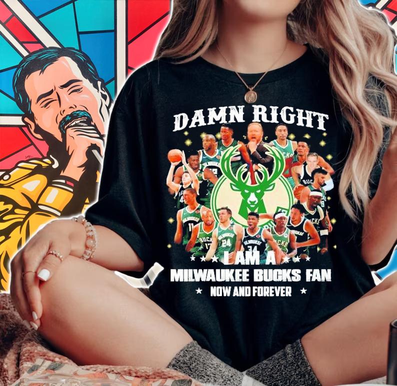 Damn right I am a Milwaukee Bucks fan now and forever shirt woman shirt
