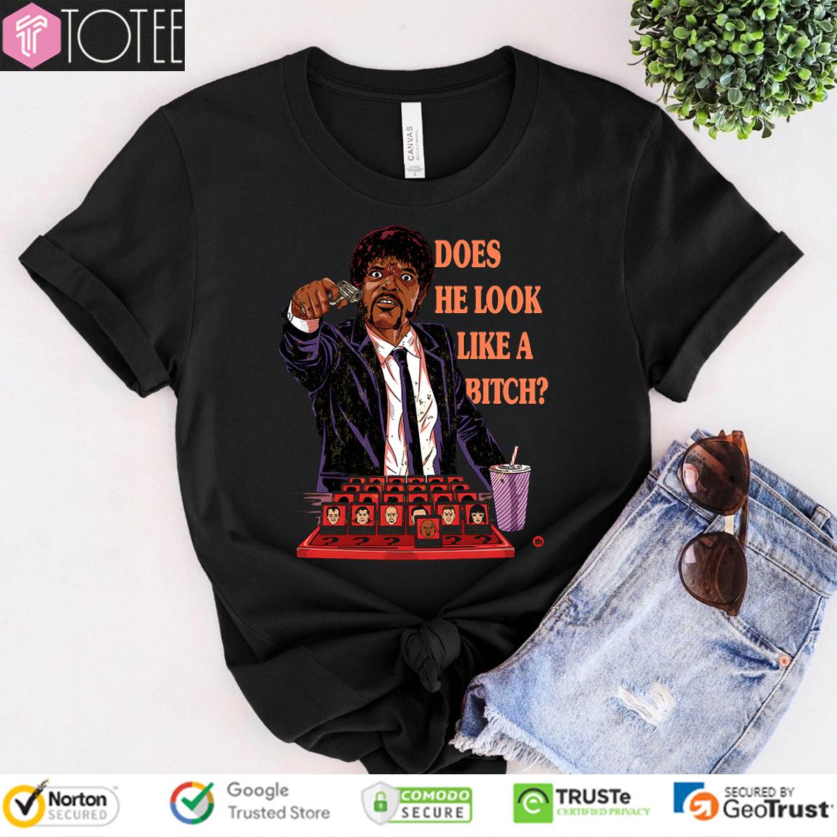 Samuel L. Jackson Does He Look Like A Bitch Pulp Fiction Jules Winnfield T-Shirt