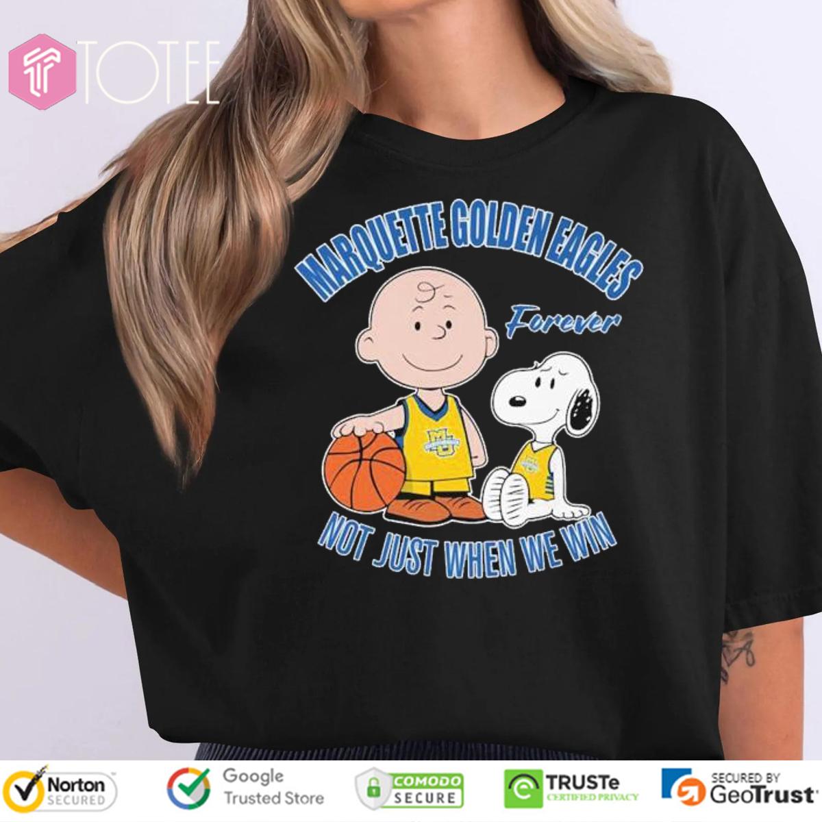 Marquette Golden Eagles Charlie Brown Snoopy Forever Not Just When We Win T-Shirt