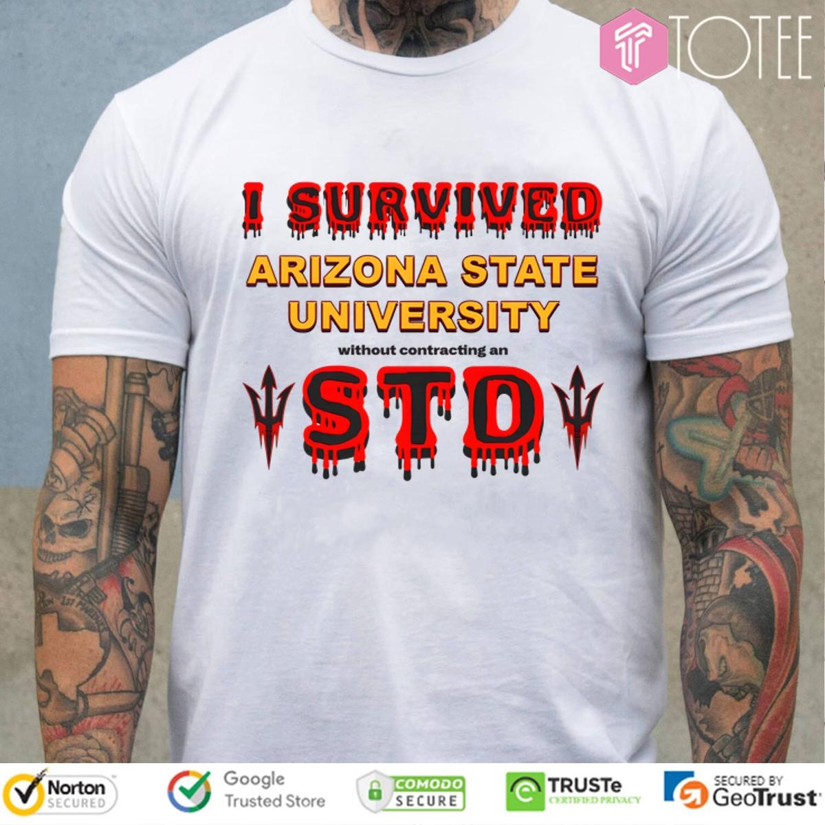 I Survived Arizona State University Without Contracting An Std 2023 t-shirt
