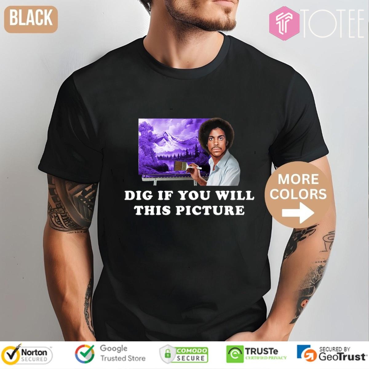 Dig If You Will This Picture Prince Parody Bob Ross t-shirt