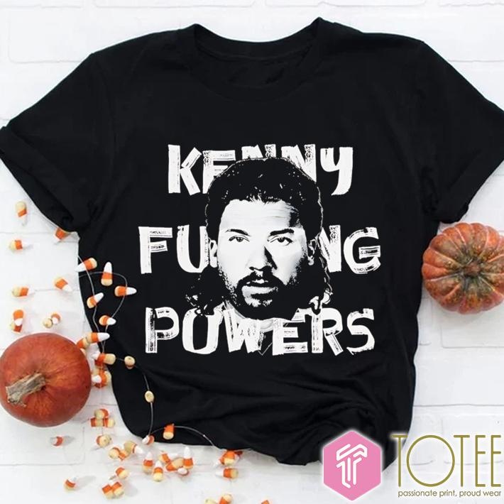 Kenny Powers Fucking Powers Trashed Eastbound And Down T-shirt