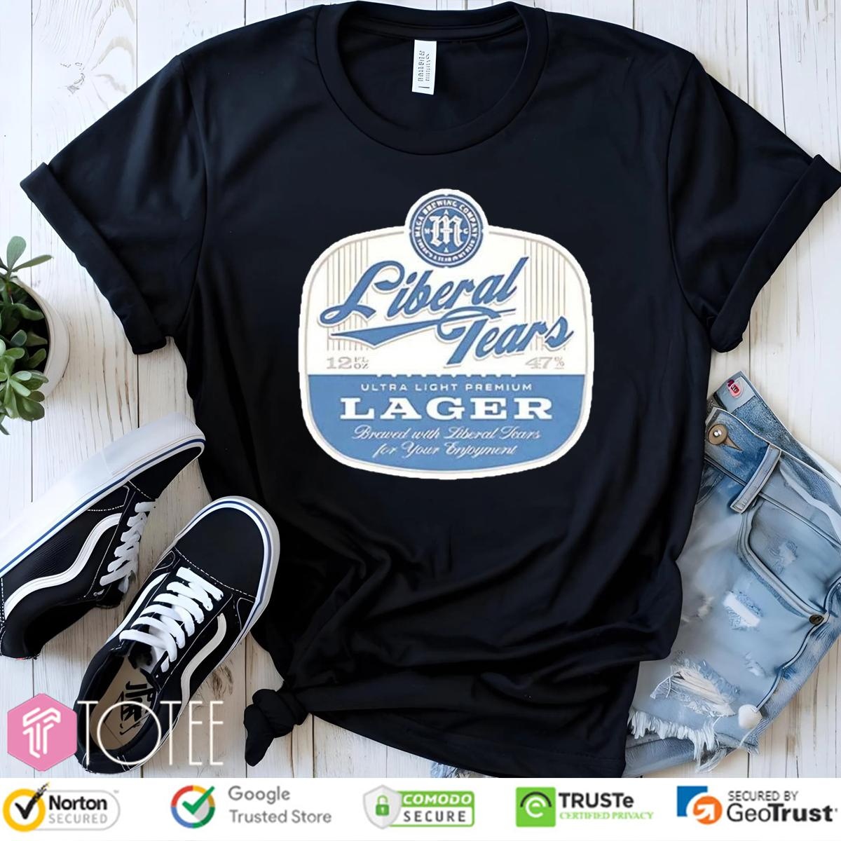 Liberal Tears Ultra Light Premium Lager Beer T-shirt