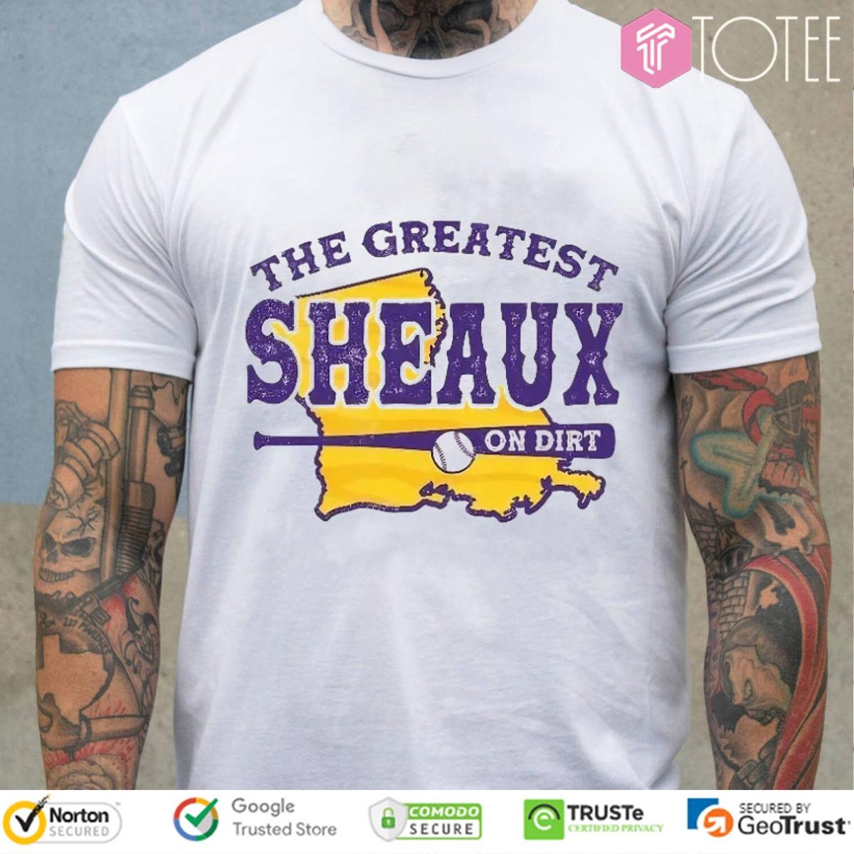 Tigers Baseball The Greatest Sheaux On Dirt T-shirt