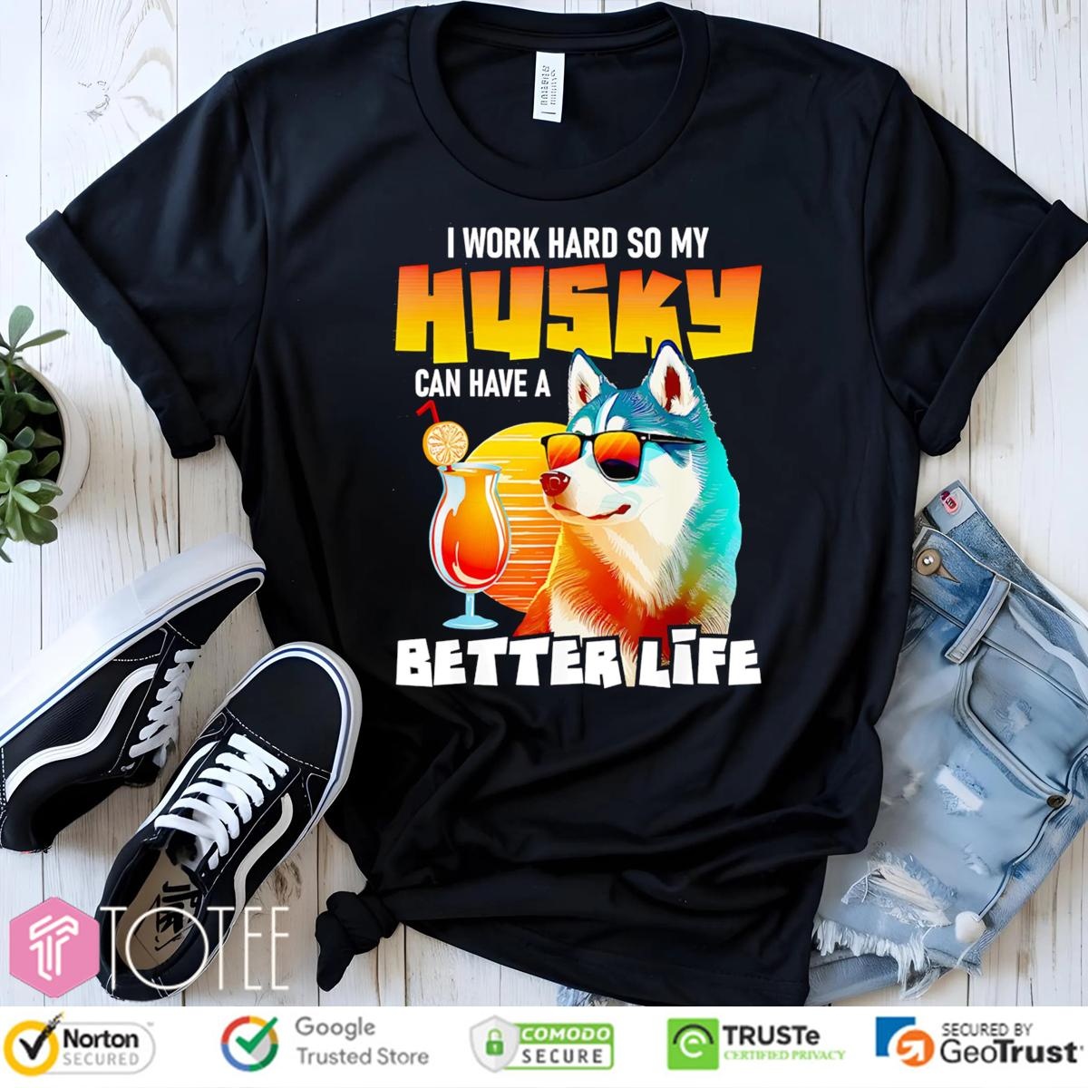 I Work Hard So My Husky Can Have A Better Life Vintage T-shirt