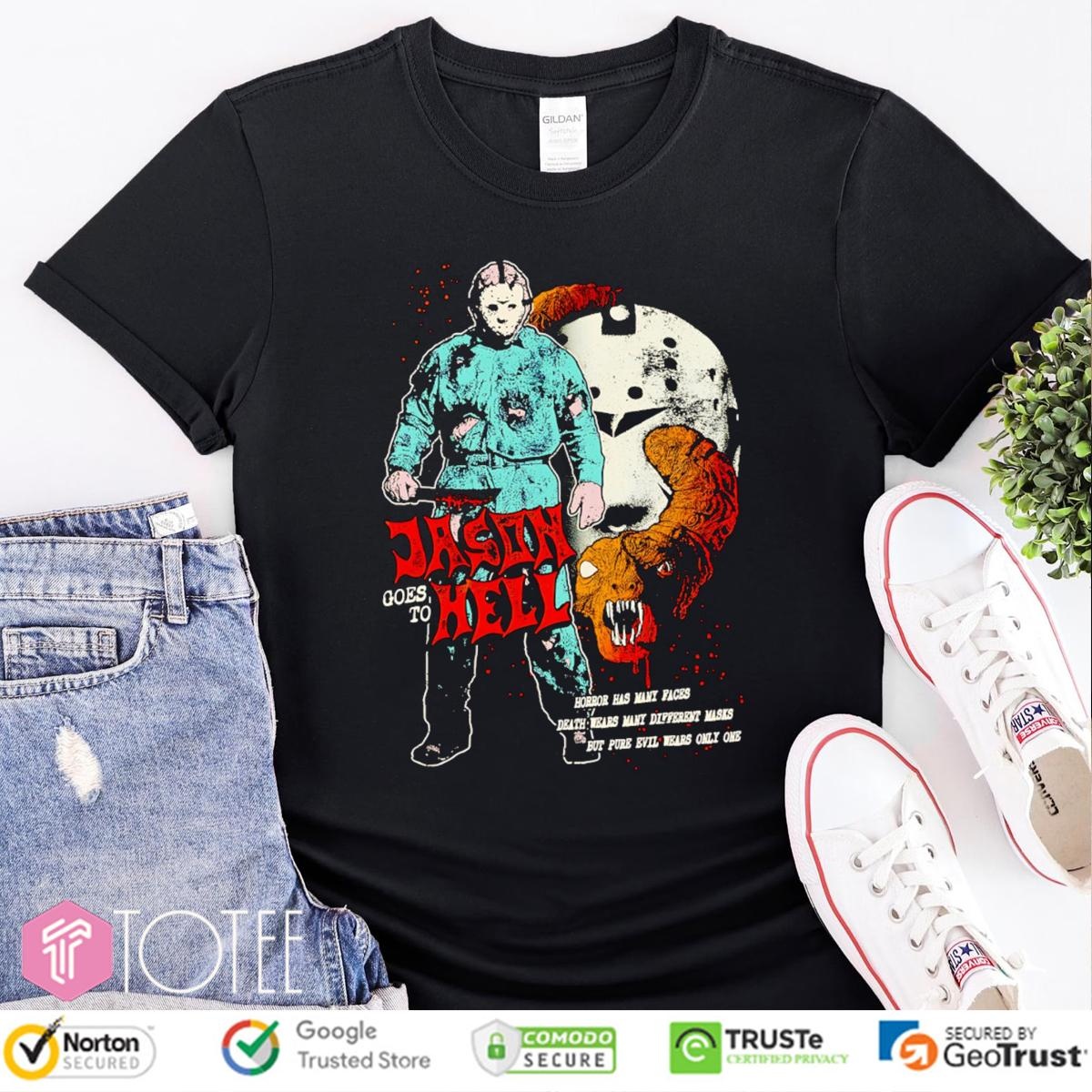 Jason Voorhees Goes To Hell Horror Has Many Faces T-shirt